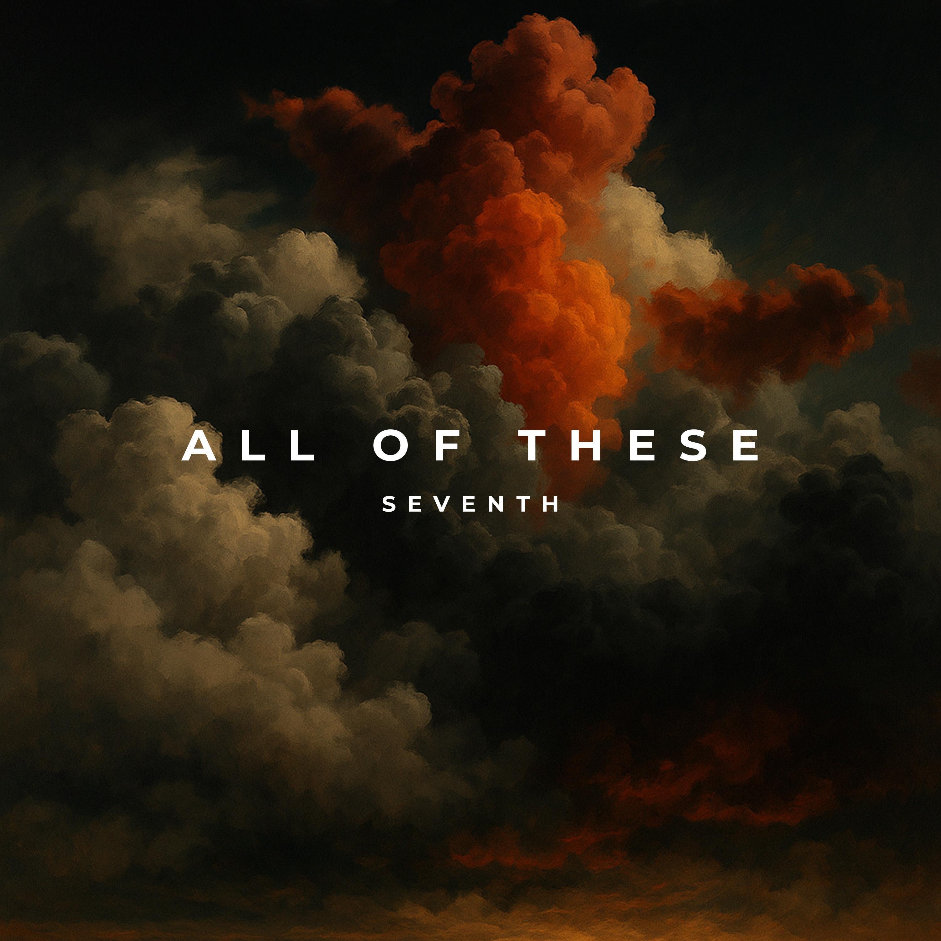 Seventh - All Of These (Bad Dreams)