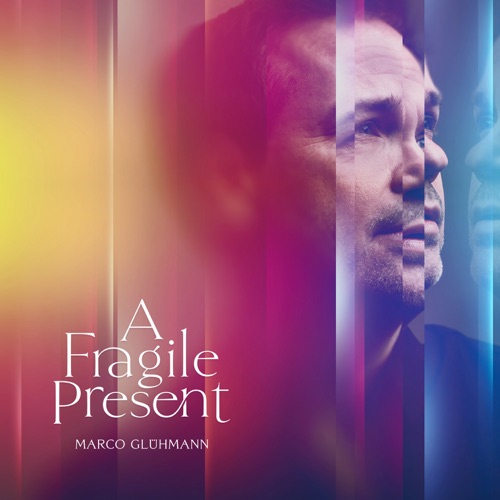 Download Marco Glühmann - A Fragile Present (2024).rar