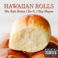 Hawaiian Rolls - Single - Mo-Raïs Beatz, Zo-G & Slay Mayas