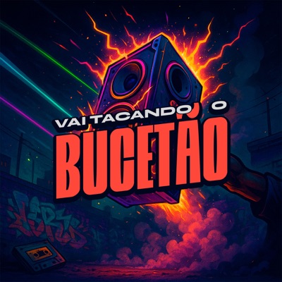 VAI TACANDO O BUCETÃO - Single