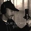 Que Lloro