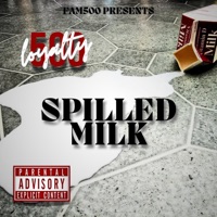 Spilled Milk - Single - Loyalty500