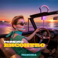 Primeiro Encontro — Francisca