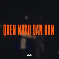 Quen Nhau Dan Dan (feat. Sony Tran & Anky) - Single - Lohi5 Production
