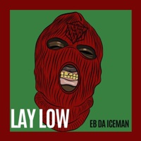 Lay Low - Single - EB DA ICEMAN