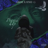 Prayed Up (feat. Uno G) - Single - AROE