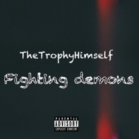 Fighting demons - Single - TheTrophyHimself