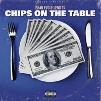 Chips On The Table (feat. Leno TK) - Single - Ishan Evo