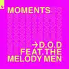 D.O.D - Moments (feat. The Melody Men)