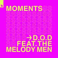 Moments (feat. The Melody Men) — D.O.D