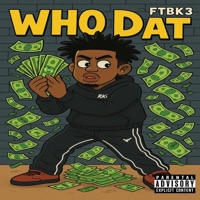 Who Dat - FTBK3