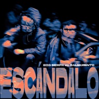 Escándalo - Single - Big Sempa & SALVAMENTO
