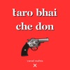 Taro Bhai Che Don - Single