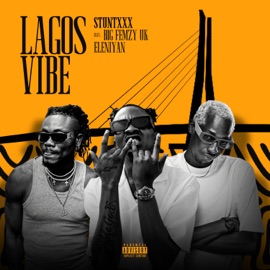Lagos Vibe (feat. Big Femzy Uk & Eleniyan) Stuntxxx