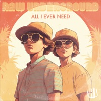 All I Ever Need - Single - Raw Underground & Sebb Junior