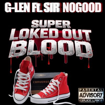 Super Loked Out Blood (feat. Sir No Good) - Single