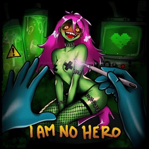 I Am No Hero (feat. Slash the Smile & Valkatria) - Single