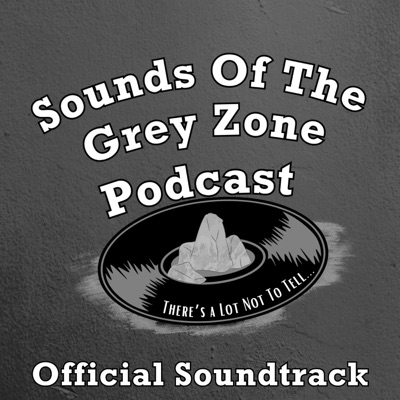 Sounds Of The Grey Zone Podcast(Official Soundtrack) - Single