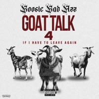 Goat Talk 4 If I have To Leave Again - Boosie Badazz