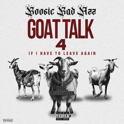 Goat Talk 4 If I have To Leave Again