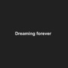 Dreaming Forever