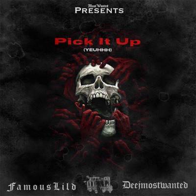 Pick It Up (Yeuhhh) (feat. Deejmostwanted) - Single
