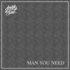Man You Need
