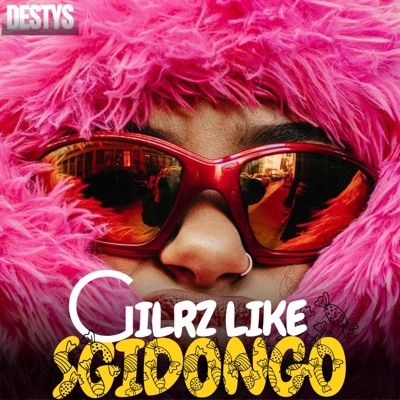 Girlz Like Sgidongo - Single