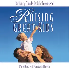 Raising Great Kids (Abridged)