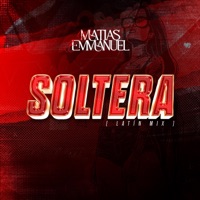 Soltera (Radio Edit) - Single - Matias Emmanuel