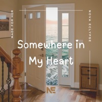 Somewhere In My Heart - Single - Nova Eclypse