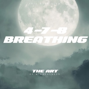 4-7-8 Breathing: The Art of Mindfulness