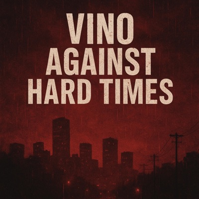 VINO AGAINST HARD TIMES (VINO AGAINST HARD TIMES) - EP