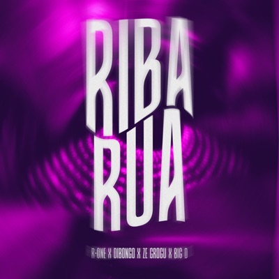 Riba Rua (feat. Dibongo, Zé Grogu & Big Dy) - Single