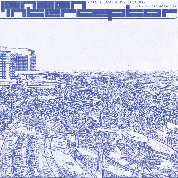 The Fontainebleau + Remixes (The Remixes) - EP