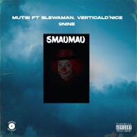 SMAUMAU (feat. Slewa Man, Vertical, D'NICE & 9Nine) - Single - MUTSI