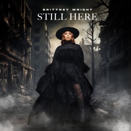 Still Here (feat. Brayla) Brittney Wright