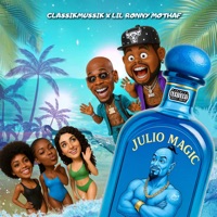 Julio Magic (feat. Lil Ronny MothaF) - Single - ClassikMussik