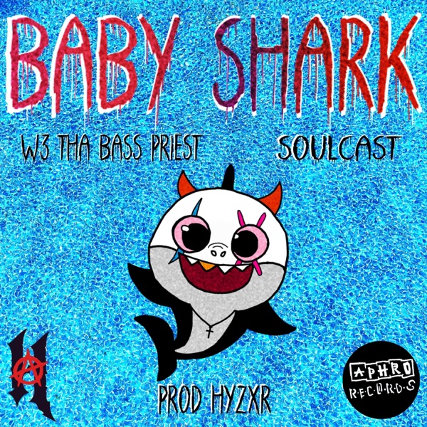 BABY SHARK!! (feat. Soulcast & Hyzxr)