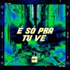 É Só pra Tu Vê (feat. DJ BM PROD) - Single