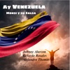 Ay Venezuela (feat. Johnny Alarcon, Gerardo Rosales & Alejandro Thomas) - Single