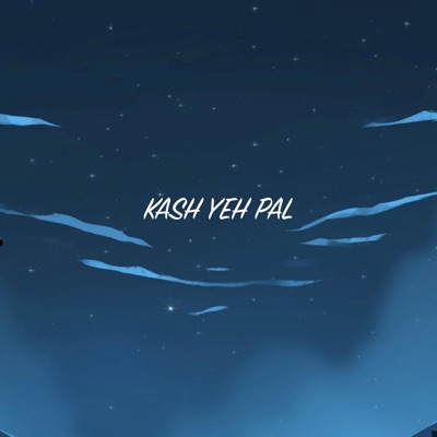 Kash Yeh Pal (feat. Momina Mustehsan) - Single