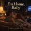 I'm Home, Baby - Single