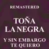 Toña la Negra - Y sin embargo te quiero (Remastered)