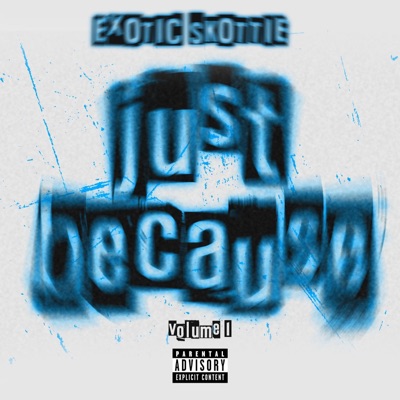 Just Because, Vol. 1
