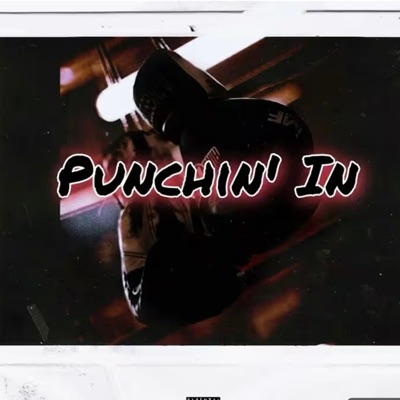Punchin In (feat. Sos Zee & Ba6y Jay) - Single