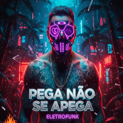 Pega Não Se Apega Eletrofunk - Single