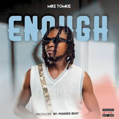 Ouça Enough - Single de Mike Tomkie.