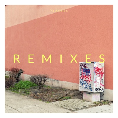 7 Layers (Remixes Part Three) - Single