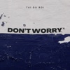 Don't Worry - Single